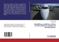Enlarge image Cover: Modelling conditions effect on the cohesive analysis of bonded joints - LAP Lambert Academic Publishing