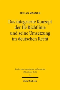 Abbildung von: Das integrierte Konzept der IE-Richtlinie und seine Umsetzung im deutschen Recht - Mohr Siebeck