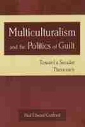 Cover: Multiculturalism and the Politics of Guilt - University of Missouri Press