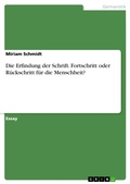 Cover: Die Erfindung der Schrift. Fortschritt oder R&uuml;ckschritt f&uuml;r die Menschheit? - GRIN Verlag