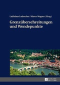 Cover: Grenz&uuml;berschreitungen und Wendepunkte - Peter Lang Verlag