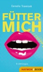 Cover: Fütter mich - Haymon Verlag