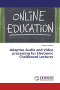 Cover: Adaptive Audio and Video processing for Electronic Chalkboard Lectures - LAP Lambert Academic Publishing