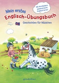 Cover: Mein erstes Englisch-&Uuml;bungsbuch - Geschichten f&uuml;r M&auml;dchen - Gondolino