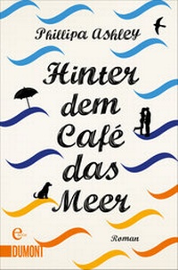 Abbildung von: Hinter dem Café das Meer - DuMont Buchverlag