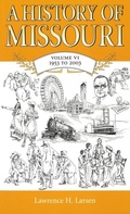 Cover: A History of Missouri v. 6; 1953 to 2003 - University of Missouri Press