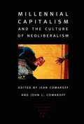 Cover: Millennial Capitalism and the Culture of Neoliberalism - Duke University Press