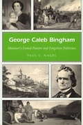 Cover: George Caleb Bingham Volume 1 - University of Missouri Press
