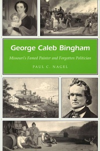 Enlarge image Cover: George Caleb Bingham Volume 1 - University of Missouri Press