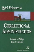 Cover: Quick Reference to Correctional Administration - Aspen Publishers Inc.,U.S.