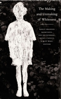 Enlarge image Cover: The Making and Unmaking of Whiteness - Duke University Press