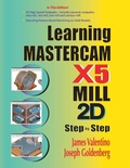 Cover: Learning Mastercam X5 Mill 2D Step-by-Step - Industrial Press Inc.,U.S.