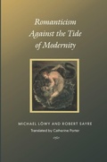 Cover: Romanticism Against the Tide of Modernity - Duke University Press