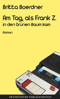 Abbildung von: Am Tag, als Frank Z. in den Grünen Baum kam - Frankfurter Verlagsanstalt