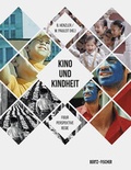 Cover: Kino und Kindheit - Bertz und Fischer