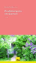 Cover: Fr&uuml;hmorgens im Garten - Pilum Literatur Verlag