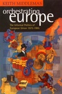 Cover: Orchestrating Europe (Text Only) - Fontana Press