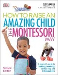 Cover: How To Raise An Amazing Child the Montessori Way, 2nd Edition - DK