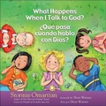 Cover: What Happens When I Talk to God?/?Que pasa cuando hablo con Dios? - Harvest House Publishers,U.S.