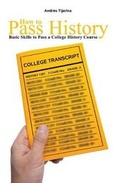 Cover: How to Pass History: Basic Skills to Pass a College History Course - Kendall/Hunt Publishing Co ,U.S.