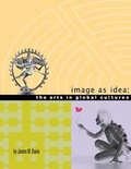 Cover: Image as Idea: The Arts in Global Cultures - Text - Kendall/Hunt Publishing Co ,U.S.