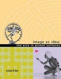 Enlarge image Cover: Image as Idea: The Arts in Global Cultures - Text - Kendall/Hunt Publishing Co ,U.S.