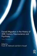 Cover: Forced Migration in the History of 20th Century Neuroscience and Psychiatry - Routledge