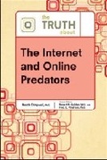 Cover: The Truth About the Internet and Online Predators - Facts On File Inc
