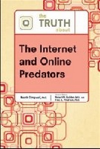Enlarge image Cover: The Truth About the Internet and Online Predators - Facts On File Inc