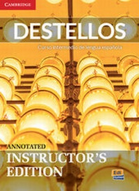 Enlarge image Cover: Destellos Intermediate Annotated Instructor's Edition + ELEteca - Cambridge University Press