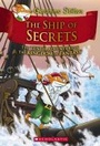 Cover: The Ship of Secrets (Geronimo Stilton the Kingdom of Fantasy #10) - Scholastic US
