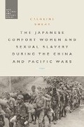 Cover: The Japanese Comfort Women and Sexual Slavery during the China and Pacific Wars - Bloomsbury Academic