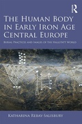 Cover: The Human Body in Early Iron Age Central Europe - Routledge