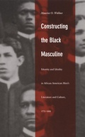 Cover: Constructing the Black Masculine - Duke University Press