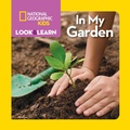 Cover: Look and Learn: In My Garden - National Geographic Kids