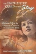 Cover: The Enchanted Years of the Stage Volume 1 - University of Missouri Press