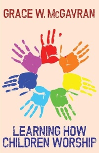 Enlarge image Cover: Learning How Children Worship - Wildside Press