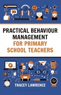 Cover: Practical Behaviour Management for Primary School Teachers - Bloomsbury Education