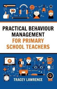 Enlarge image Cover: Practical Behaviour Management for Primary School Teachers - Bloomsbury Education