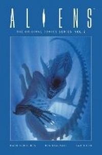 Enlarge image Cover: Aliens: The Original Comic Series Volume 2 - Dark Horse Comics,U.S.
