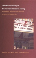Cover: The Moral Austerity of Environmental Decision Making - Duke University Press