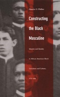 Cover: Constructing the Black Masculine - Duke University Press