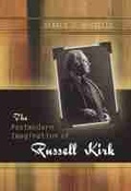 Cover: The Postmodern Imagination of Russell Kirk - University of Missouri Press