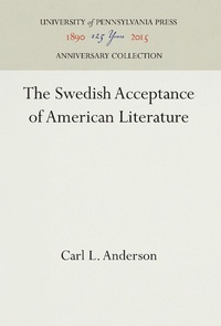 Abbildung von: The Swedish Acceptance of American Literature - University of Pennsylvania Press