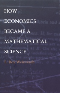 Enlarge image Cover: How Economics Became a Mathematical Science - Duke University Press