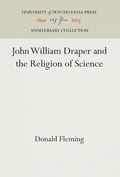 Cover: John William Draper and the Religion of Science - University of Pennsylvania Press