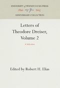 Cover: Letters of Theodore Dreiser, Volume 2 - University of Pennsylvania Press