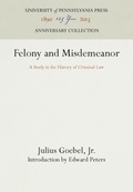 Cover: Felony and Misdemeanor - University of Pennsylvania Press