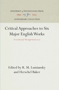 Cover: Critical Approaches to Six Major English Works - University of Pennsylvania Press