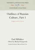 Cover: Outlines of Russian Culture, Part 1 - University of Pennsylvania Press